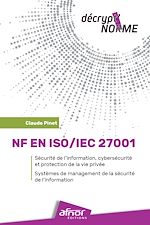 Télécharger le livre :  NF EN ISO/IEC 27001 – Sécurité de l'information, cybersécurité et protection de la vie privée