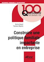 Télécharger le livre :  Construire une politique familiale impactante en entreprise