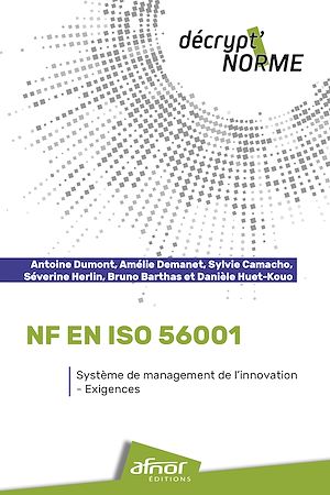Téléchargez le livre :  NF EN ISO 56001 – Système de management de l'innovation – Exigences