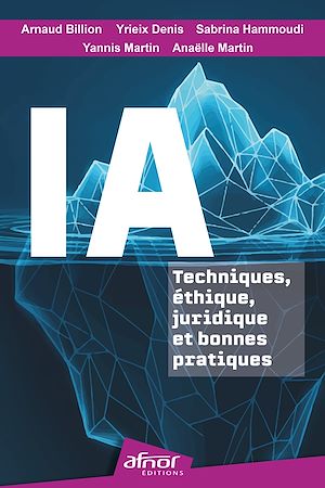 Téléchargez le livre :  IA : Techniques, éthique, juridique et bonnes pratiques