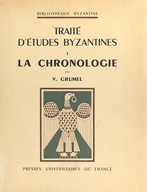 Téléchargez le livre :  Traité d'études bysantines (1) : La chronologie