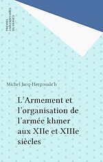 Télécharger le livre :  L'Armement et l'organisation de l'armée khmer aux XIIe et XIIIe siècles