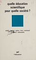 Télécharger le livre :  Quelle éducation scientifique pour quelle société ?