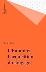 Télécharger le livre :  L'Enfant et l'acquisition du langage