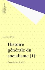 Télécharger le livre :  Histoire générale du socialisme (1)