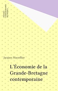 Téléchargez le livre :  L'Économie de la Grande-Bretagne contemporaine