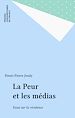 Télécharger le livre :  La Peur et les médias