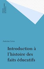 Télécharger le livre :  Introduction à l'histoire des faits éducatifs
