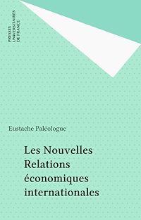 Téléchargez le livre :  Les Nouvelles Relations économiques internationales