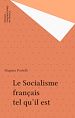 Télécharger le livre :  Le Socialisme français tel qu'il est