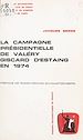 Télécharger le livre :  La campagne présidentielle de Valéry Giscard d'Estaing en 1974