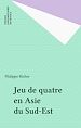 Télécharger le livre :  Jeu de quatre en Asie du Sud-Est