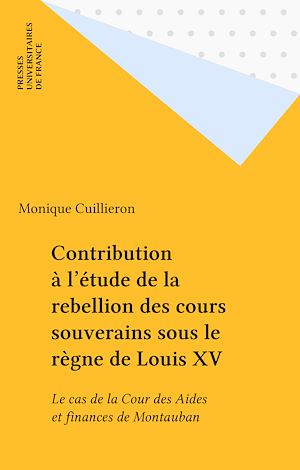Téléchargez le livre :  Contribution à l'étude de la rebellion des cours souverains sous le règne de Louis XV