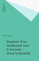 Télécharger le livre :  Itinéraire d'un intellectuel vers le fascisme : Drieu la Rochelle