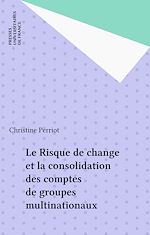 Télécharger le livre :  Le Risque de change et la consolidation des comptes de groupes multinationaux