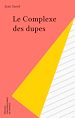 Télécharger le livre :  Le Complexe des dupes