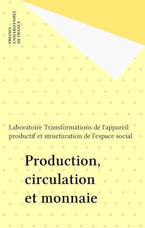 Téléchargez le livre :  Production, circulation et monnaie
