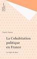 Télécharger le livre :  La Cohabitation politique en France