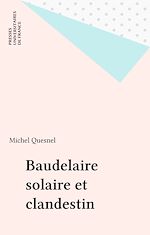 Télécharger le livre :  Baudelaire solaire et clandestin