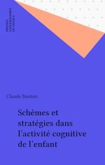 Télécharger le livre :  Schèmes et stratégies dans l'activité cognitive de l'enfant