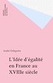 Télécharger le livre :  L'Idée d'égalité en France au XVIIIe siècle