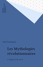 Télécharger le livre :  Les Mythologies révolutionnaires