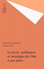 Télécharger le livre :  La Syrie : politiques et stratégies de 1966 à nos jours