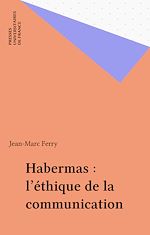 Télécharger le livre :  Habermas : l'éthique de la communication