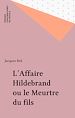 Télécharger le livre :  L'Affaire Hildebrand ou le Meurtre du fils