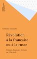 Télécharger le livre :  Révolution à la française ou à la russe