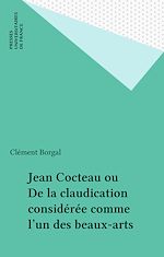 Télécharger le livre :  Jean Cocteau ou De la claudication considérée comme l'un des beaux-arts