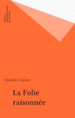 Télécharger le livre :  La Folie raisonnée