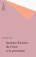Télécharger le livre :  Insister-Exister : de l'être à la personne