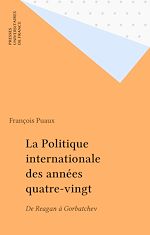 Télécharger le livre :  La Politique internationale des années quatre-vingt