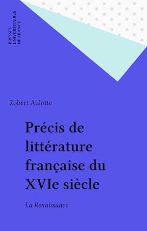 Téléchargez le livre :  Précis de littérature française du XVIe siècle