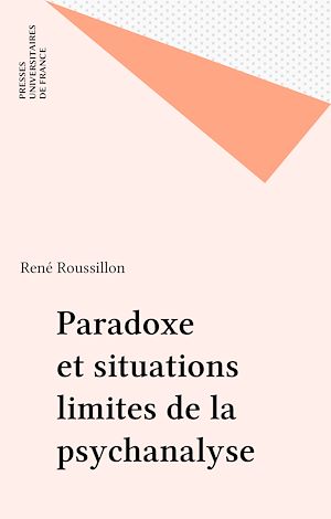 Téléchargez le livre :  Paradoxe et situations limites de la psychanalyse