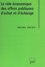Télécharger le livre :  Le Rôle économique des offres publiques d'achat et échange