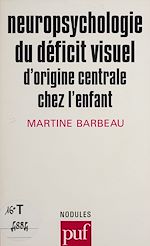 Télécharger le livre :  Neuropsychologie du déficit visuel d'origine centrale chez l'enfant
