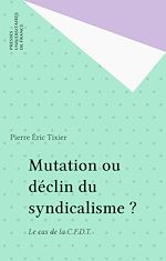 Télécharger le livre :  Mutation ou déclin du syndicalisme ?