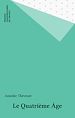 Télécharger le livre :  Le Quatrième Âge