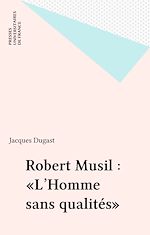 Télécharger le livre :  Robert Musil : «L'Homme sans qualités»