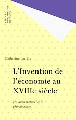 Télécharger le livre :  L'Invention de l'économie au XVIIIe siècle