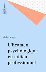 Télécharger le livre :  L'Examen psychologique en milieu professionnel
