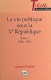 Télécharger le livre :  La Vie politique sous la Ve République (1)