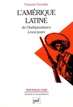 Télécharger le livre :  L'Amérique latine de l'Indépendance à nos jours