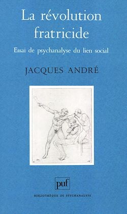 Télécharger le livre :  La révolution fratricide : Essai de psychanalyse du lien social