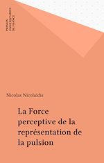 Download this eBook La Force perceptive de la représentation de la pulsion