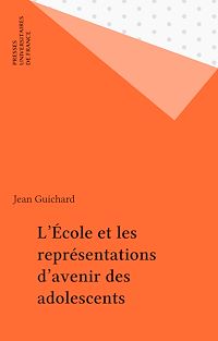 Téléchargez le livre :  L'École et les représentations d'avenir des adolescents