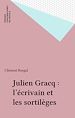 Télécharger le livre :  Julien Gracq : l'écrivain et les sortilèges