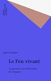 Télécharger le livre :  Le Feu vivant